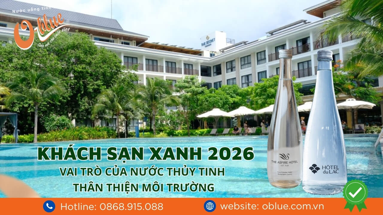Khách sạn xanh 2026: Vai trò của nước thủy tinh thân thiện môi trường
