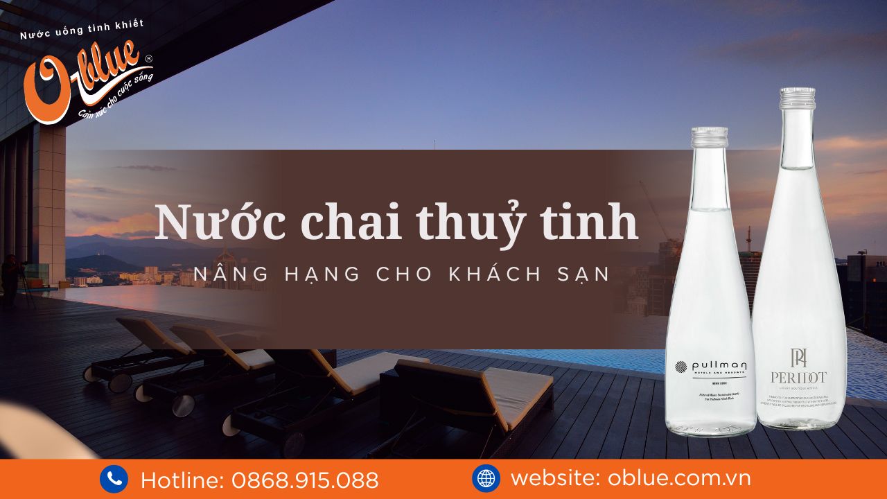 Nước chai thủy tinh nâng hạng sao cho khách sạn