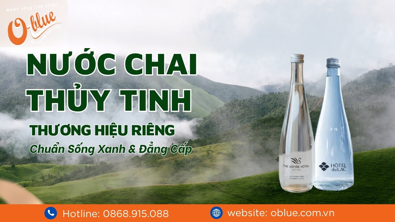 Nước chai thủy tinh thương hiệu riêng – Chuẩn sống xanh & đẳng cấp