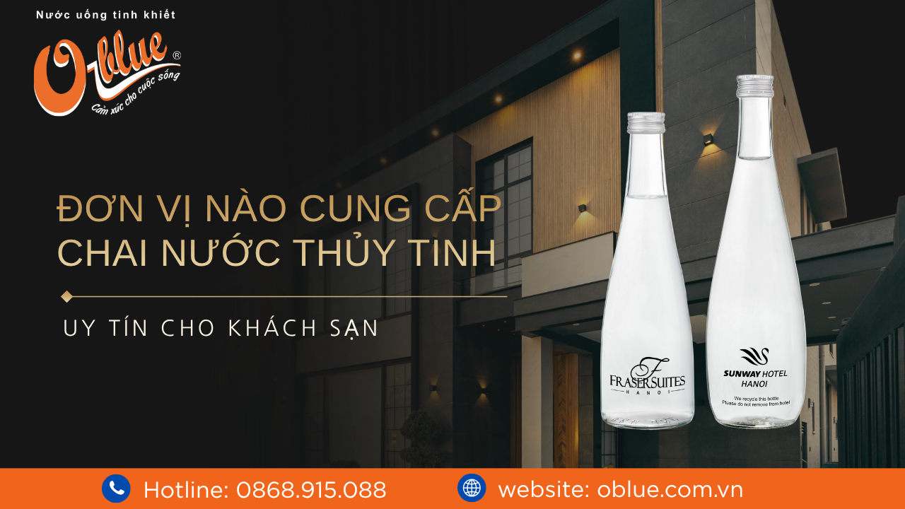 Đơn vị nào cung cấp chai nước thủy tinh cho phòng khách sạn uy tín?