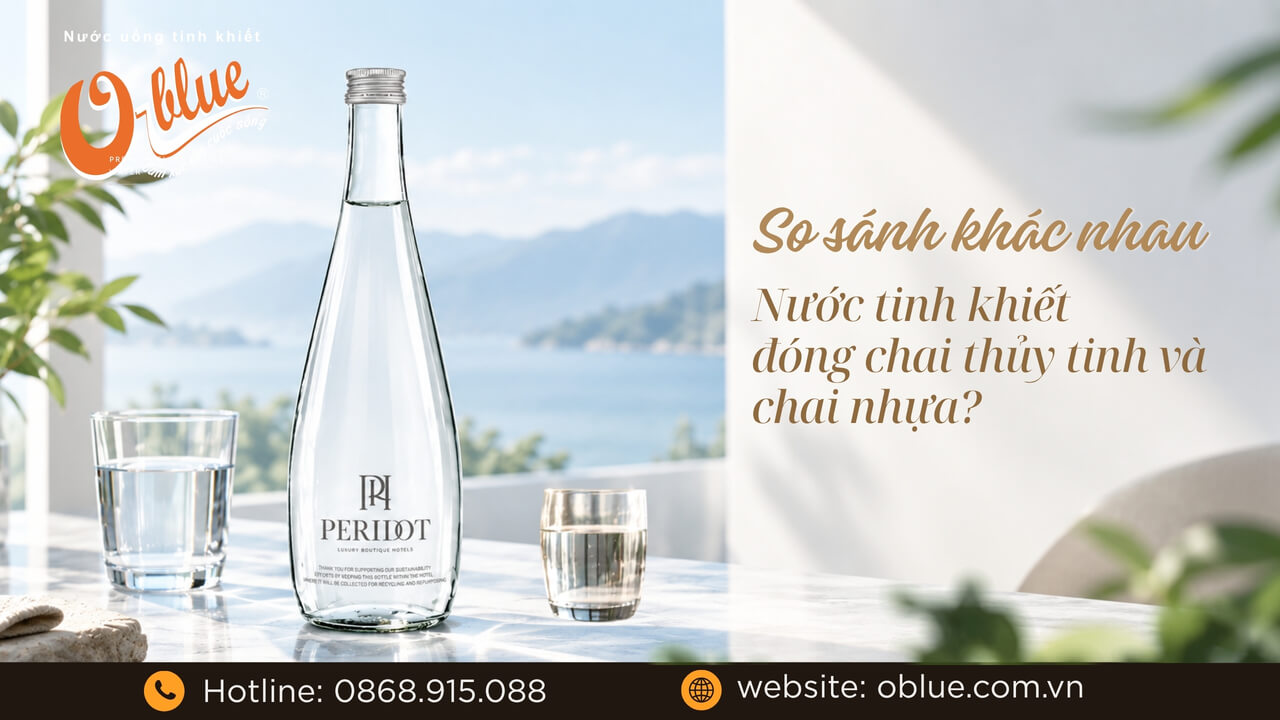 Nước tinh khiết đóng chai thủy tinh có gì khác so với chai nhựa?